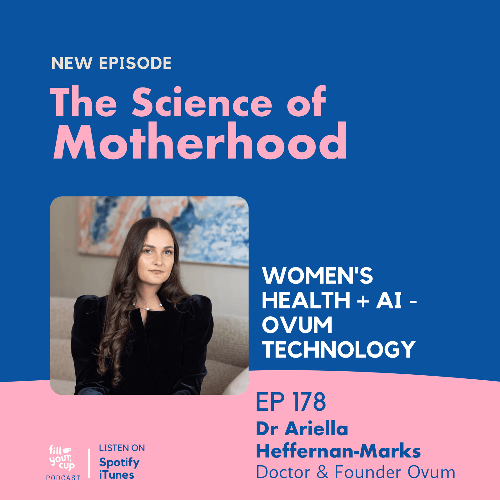 Ep 178. Dr Ariella Heffernan-Marks - Women's Health + AI - OVUM technology