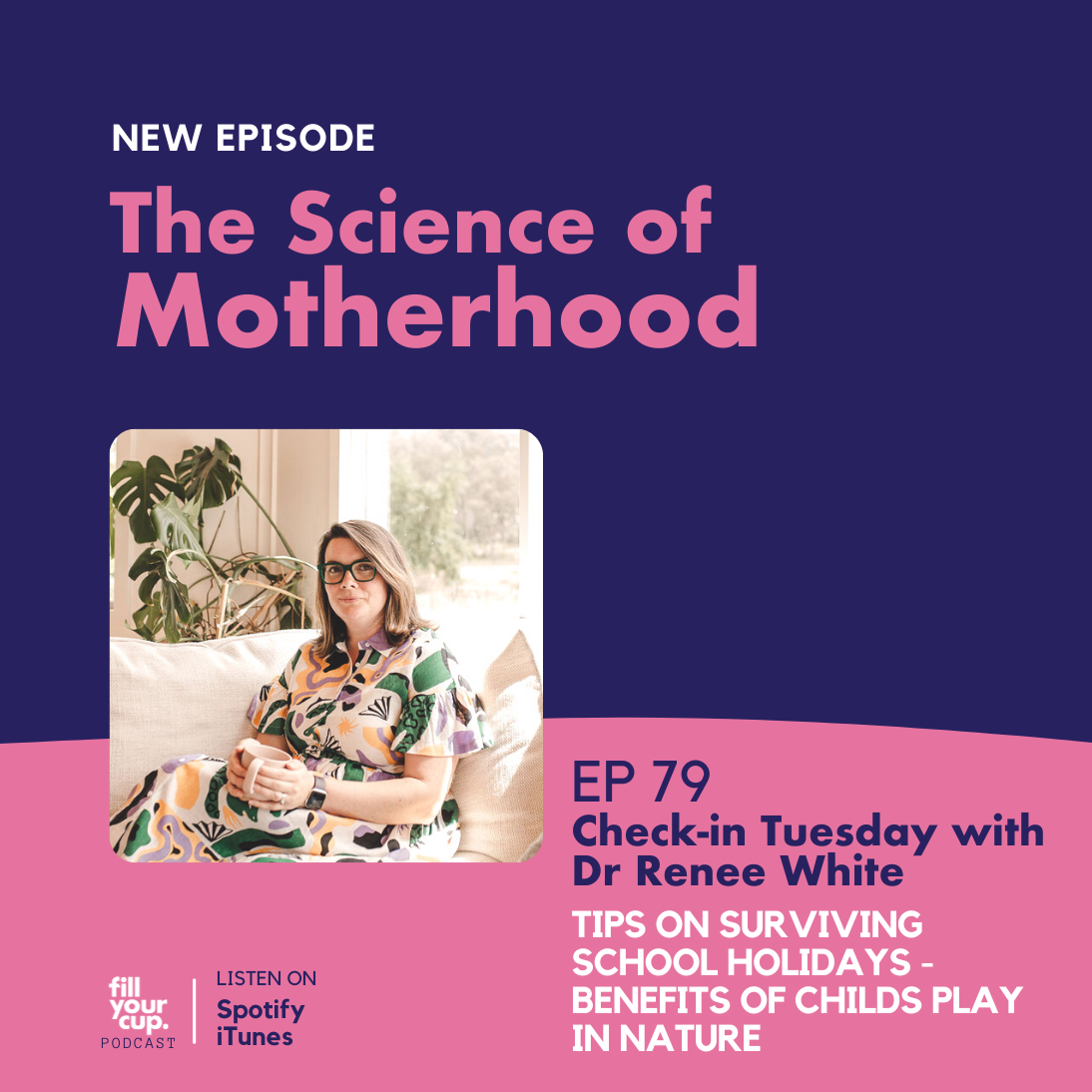 Ep 79. Check In Tuesday with Dr Renee White - Tips on Surviving School Holidays - Benefits of Childs Play in Nature