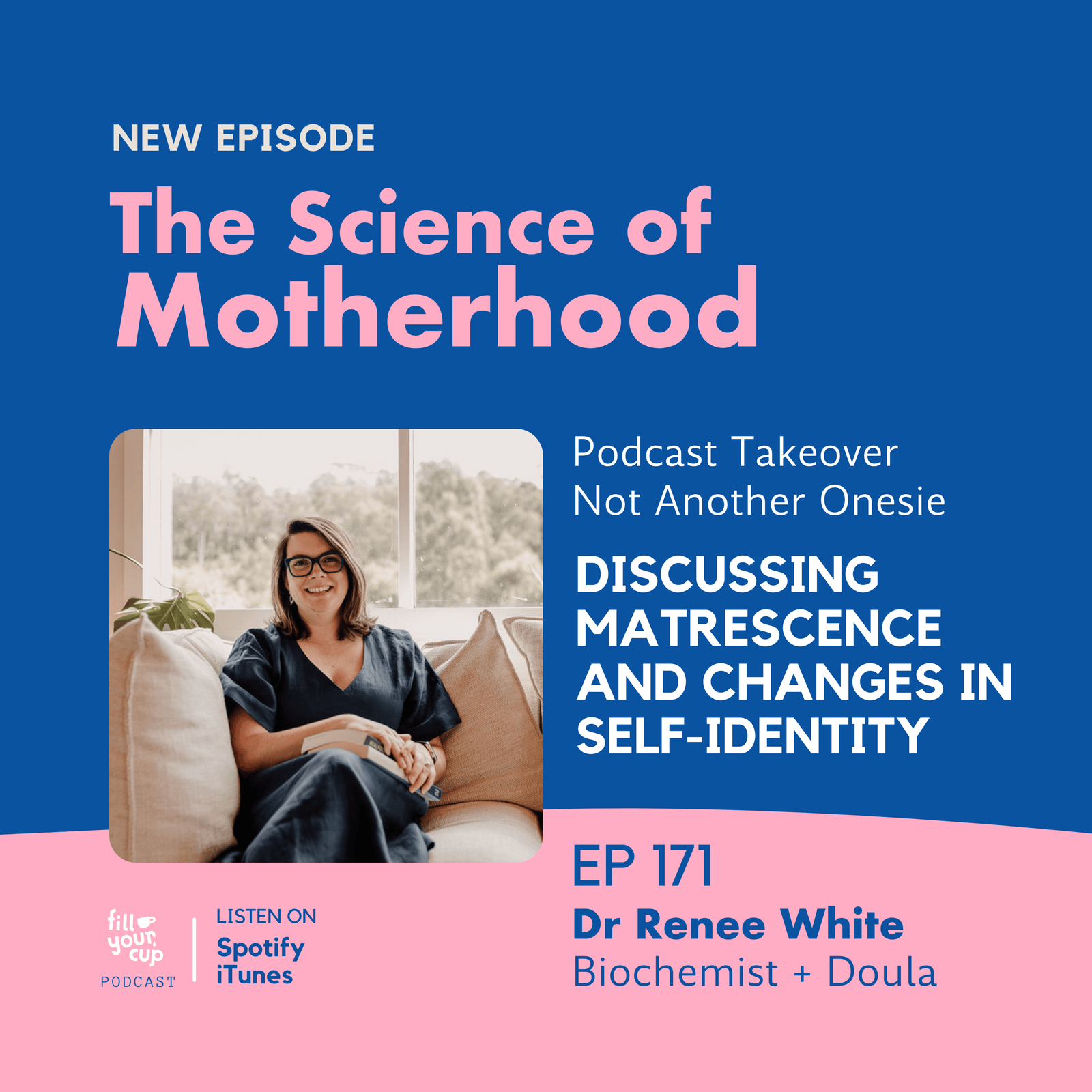 Episode 171: Podcast Take-over – Not Another Onesie – Discussing Matrescence and Changes in Self-identity