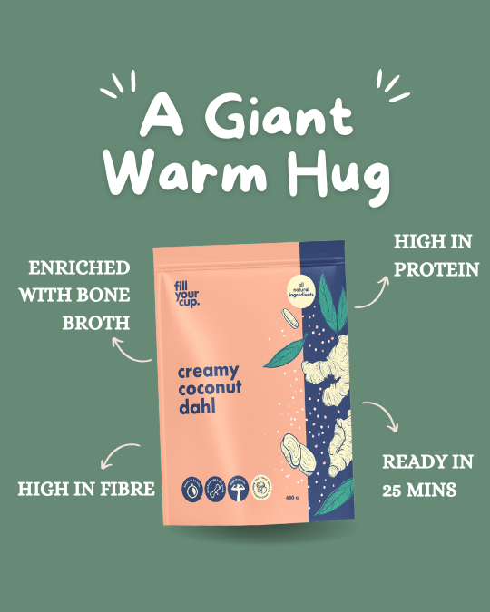 Fill Your Cup Creamy Coconut Dahl Mix is like a Giant Warm Hug. Enriched in organic bone broth, high in fibre, high in protein and ready in 25 minutes.