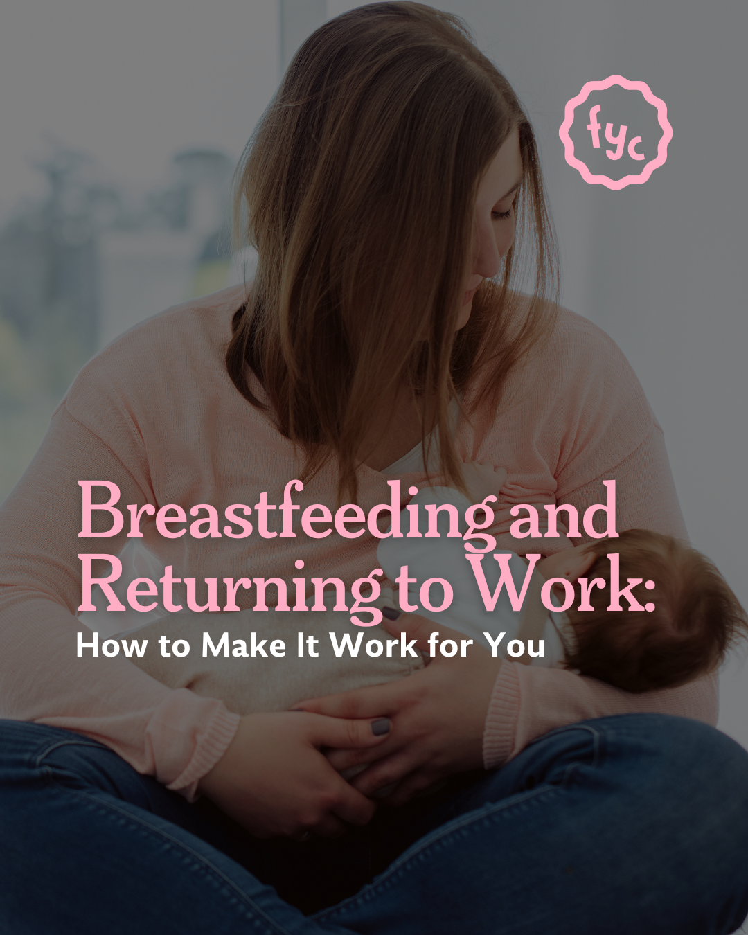 Breastfeeding and Returning to Work: How to Make It Work for You