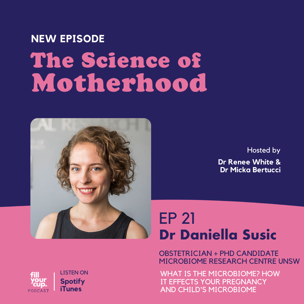 Episode 21. Dr Daniella Susic - What is the Microbiome? How it effects your pregnancy and child's microbiome