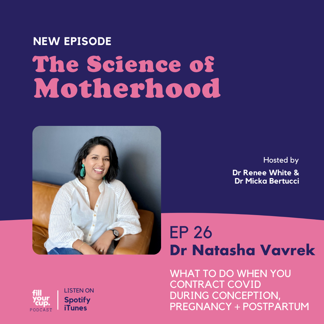 Episode 26. Dr Natasha Varvek - What to do when you contract COVID during Conception, Pregnancy or Postpartum
