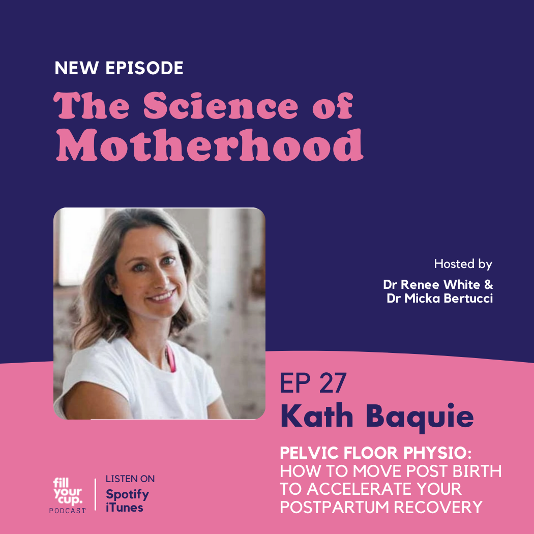 Episode 27. Kath Baquie - Pelvic Floor Physio: How to move post birth to accelerate your postpartum recovery