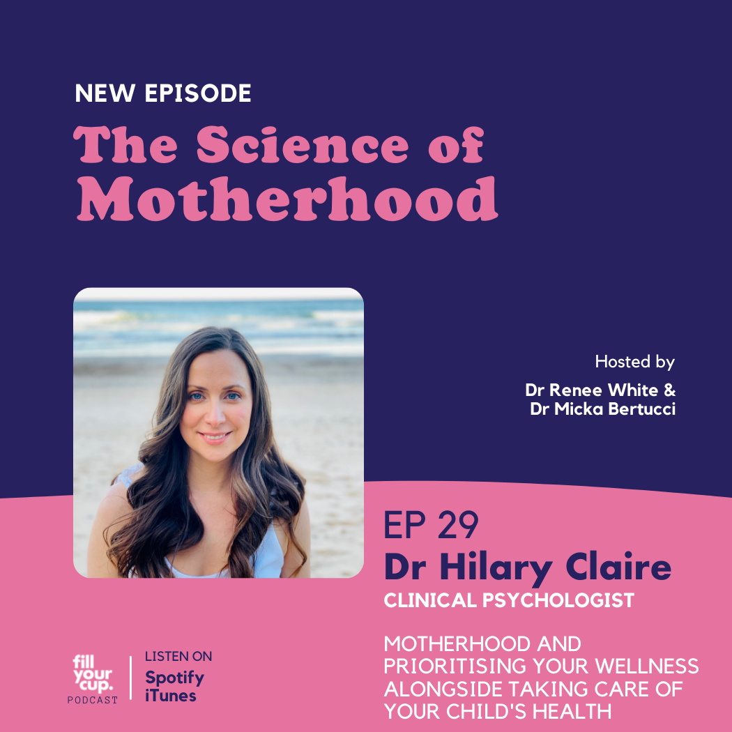 Episode 29. Dr Hilary Claire - Motherhood and prioritising your wellness alongside taking care of your child's health