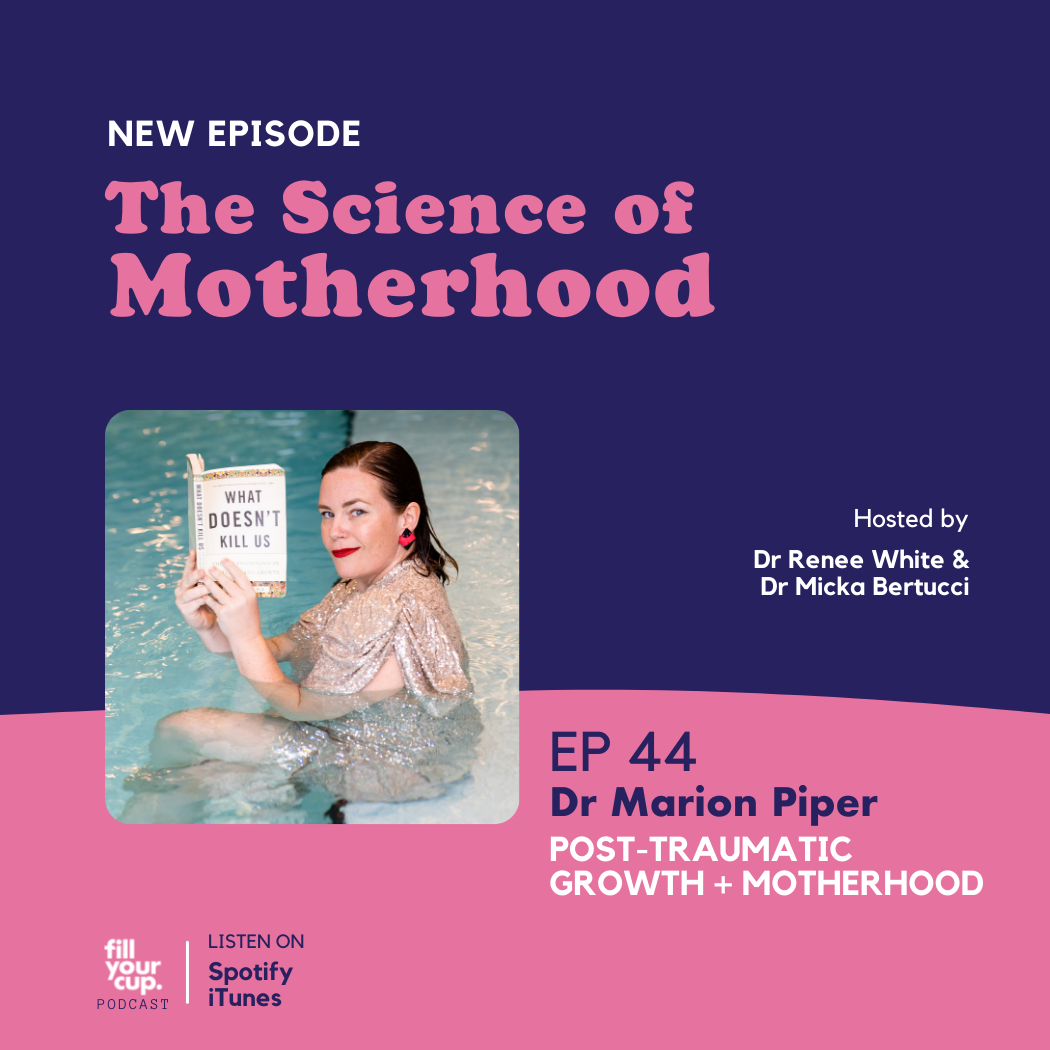 Ep 44. Dr Marion Piper - Post Traumatic Growth and Motherhood