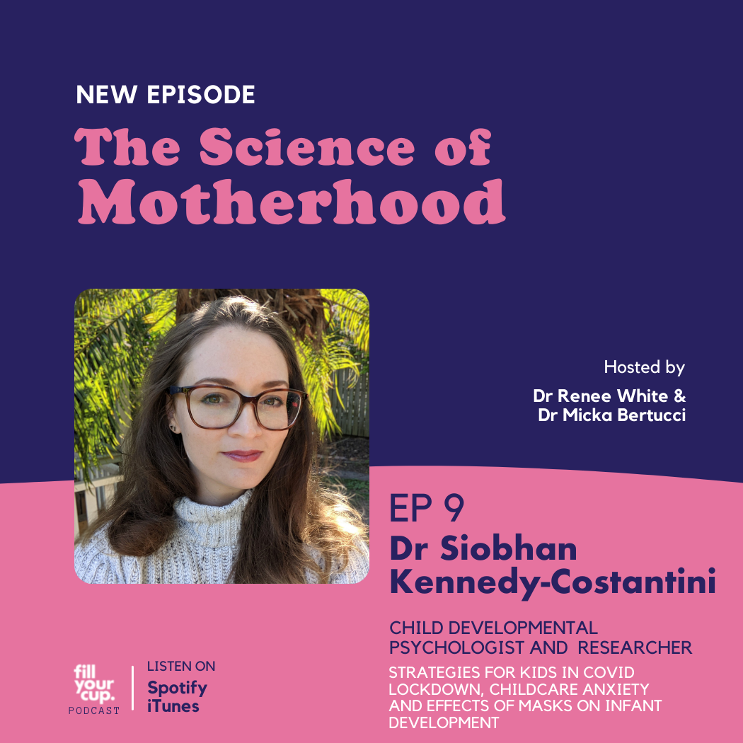 Episode 9. Dr Siobhan Kennedy-Costantini - Strategies for kids in COVID lockdown, childcare anxiety and effects of masks on infant development