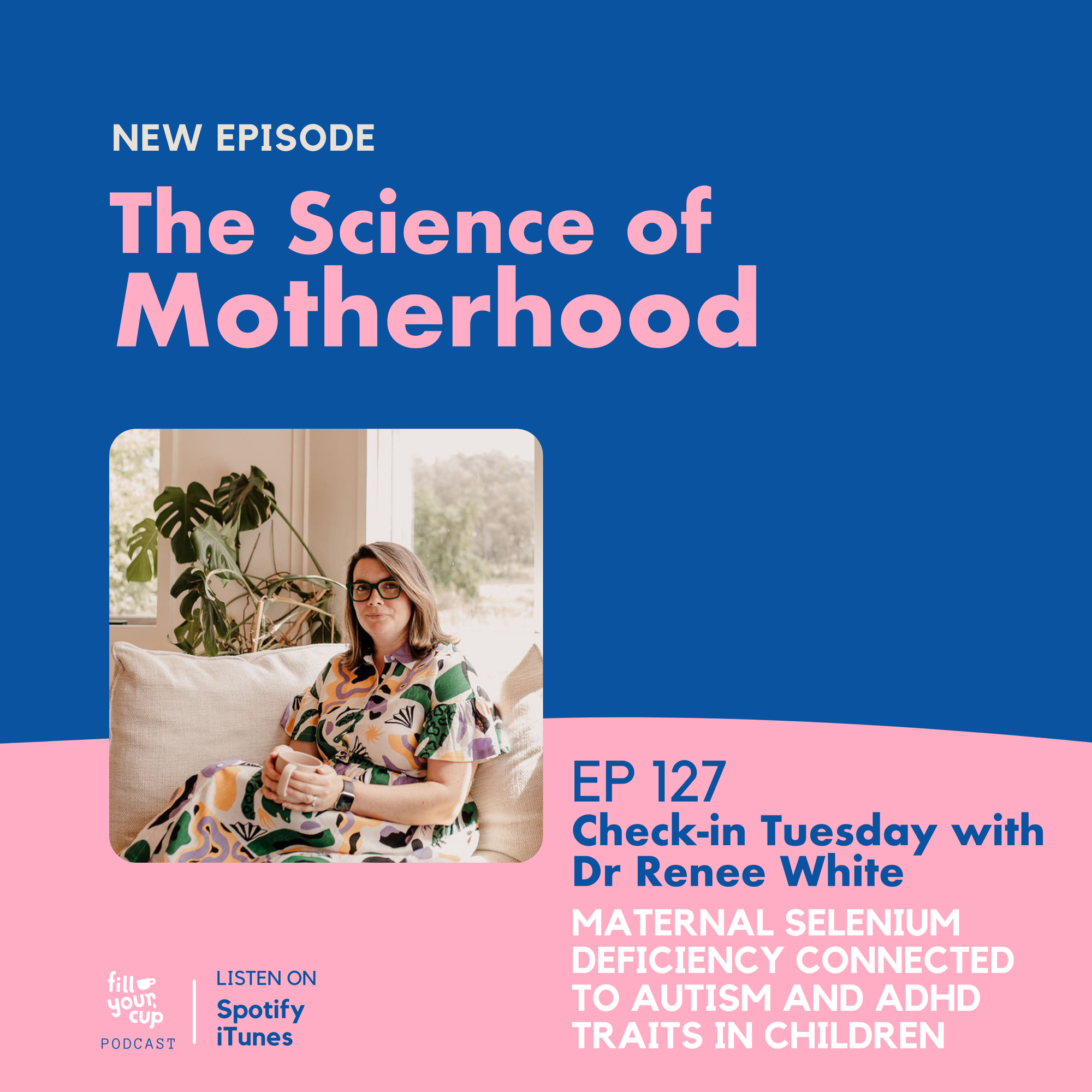 Ep 127. Check In Tuesday with Dr Renee White - Maternal selenium deficiency connected to autism and ADHD traits in children