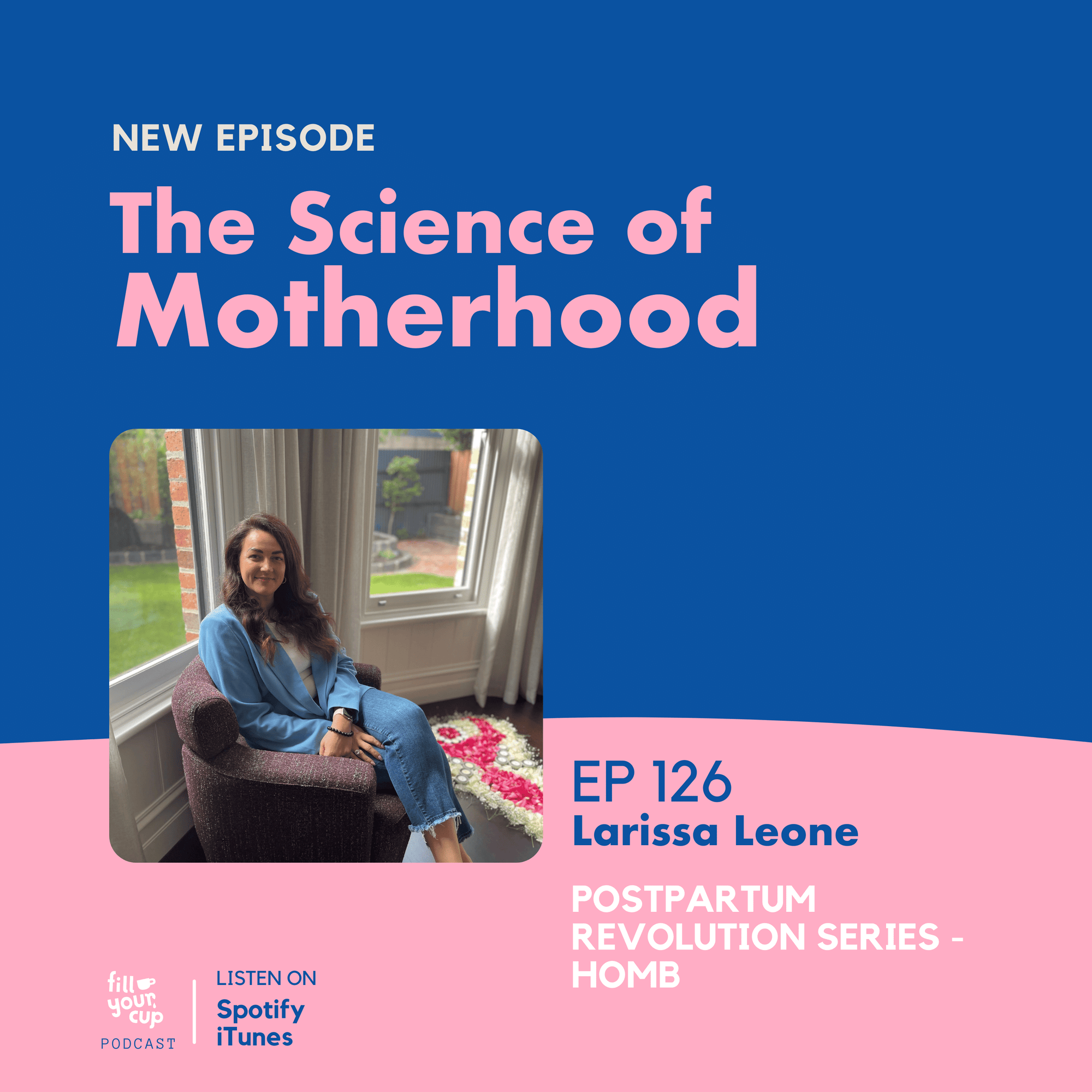 Ep 126. Larissa Leone of Homb - Postpartum Revolution Series
