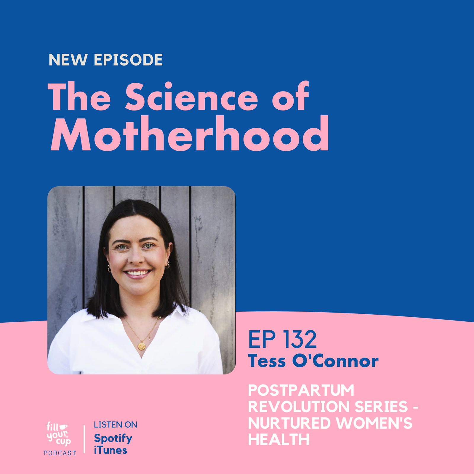 Ep 132. Tess O'Connor of Nurtured Women's Health - Postpartum Revolution Series