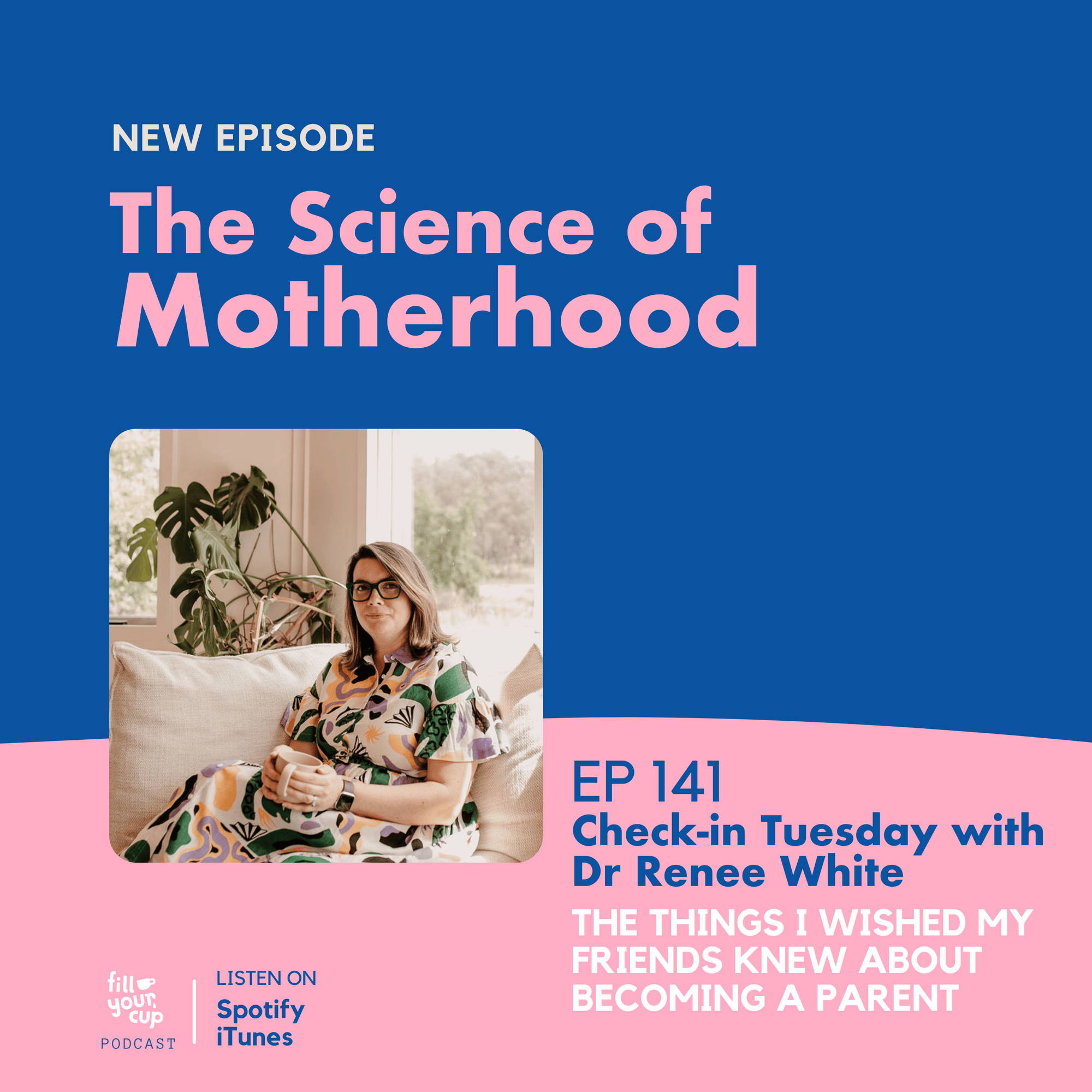 Ep 141. Check In Tuesday with Dr Renee White - The Things I Wished My Friends Knew About Becoming a Parent