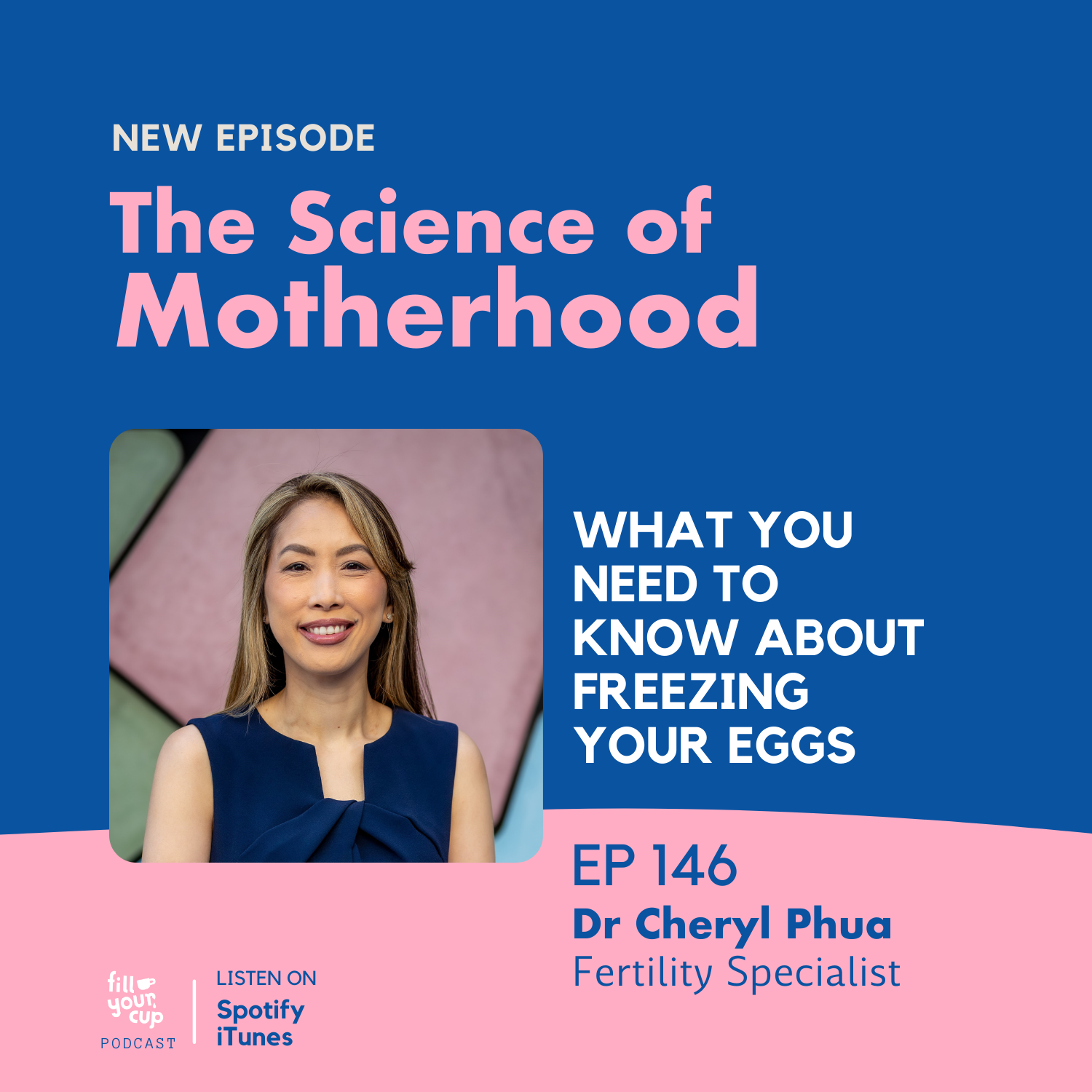 Ep 146. Dr Cheryl Phua - What you need to know about freezing your eggs