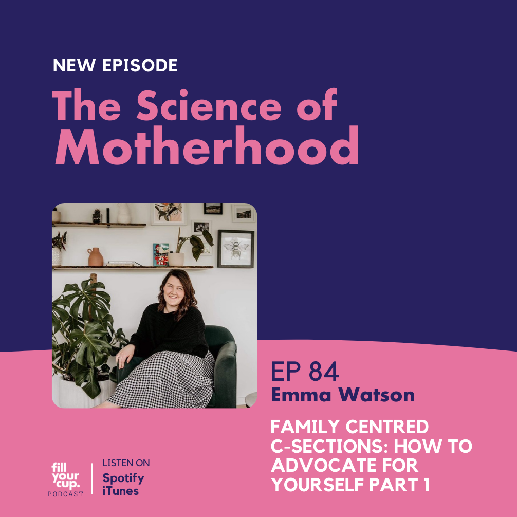 Ep 84. Emma Watson - Family Centred C-sections: How to Advocate for Yourself Part 1