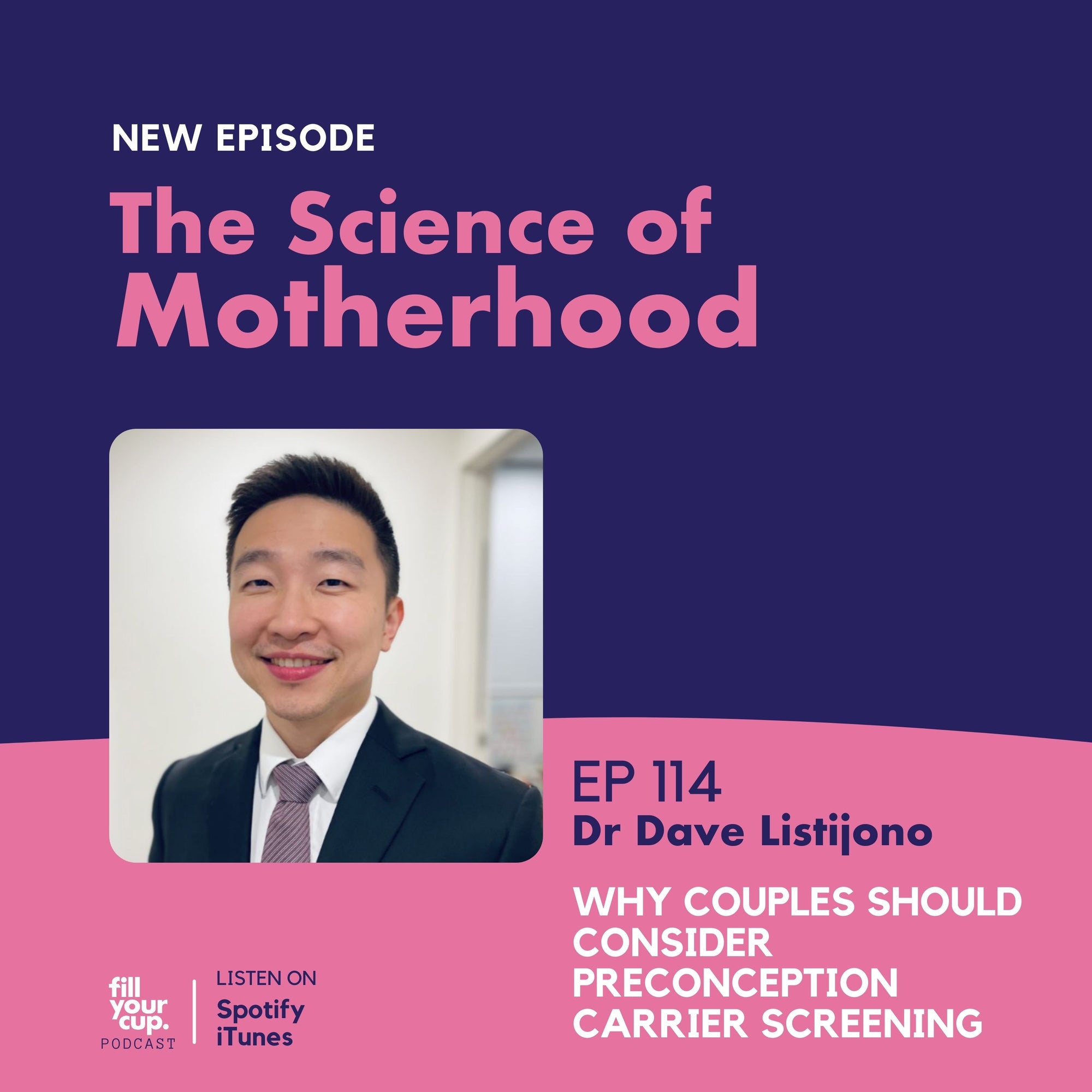 Ep 114. Dr Dave Listijono - Why Couples Should Consider Preconception carrier screening