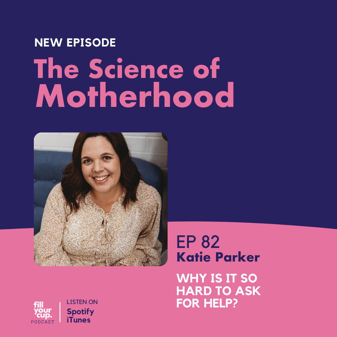 Ep 82. Katie Parker - Why is it so hard to ask for help?