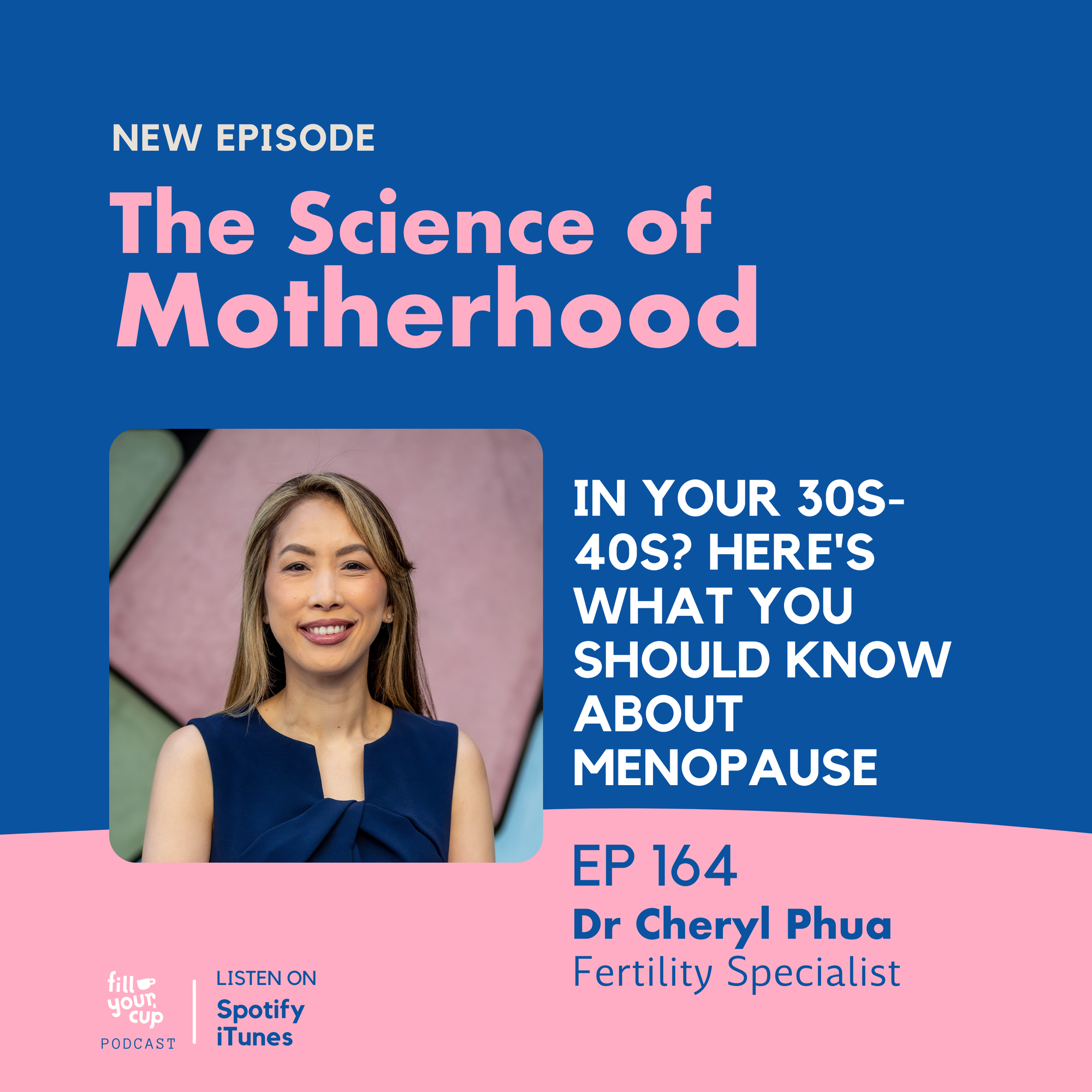 Ep 164. Dr Cheryl Phua - In your 30s-40s? Here's What You Should Know About Menopause.