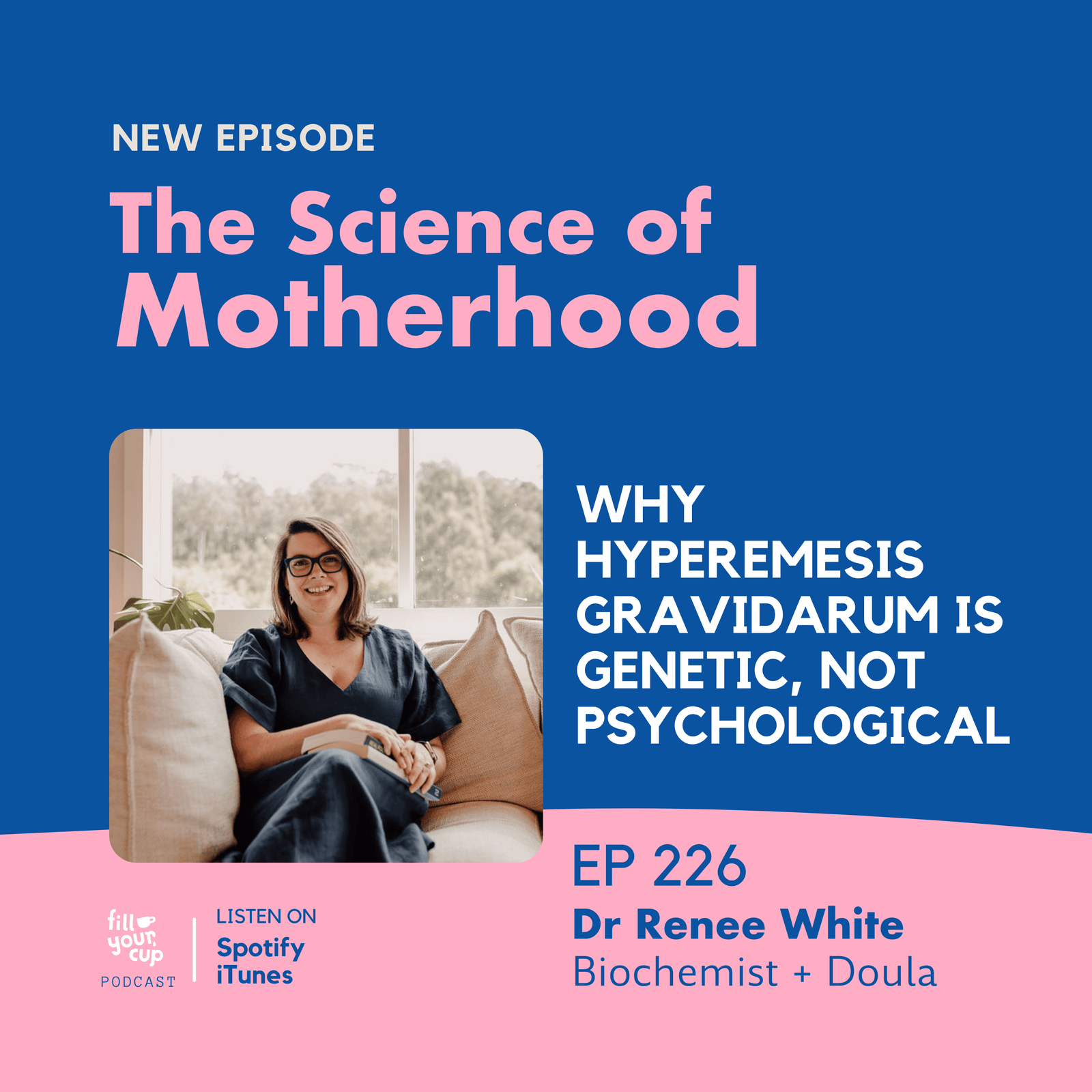 Ep 226. Why Hyperemesis Gravidarum Is Genetic, Not Psychological