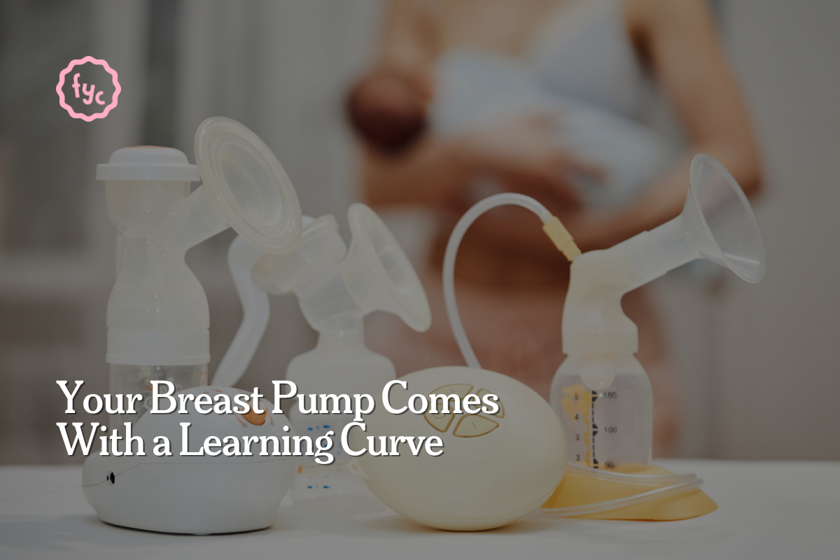 Your Breast Pump Comes With a Learning Curve