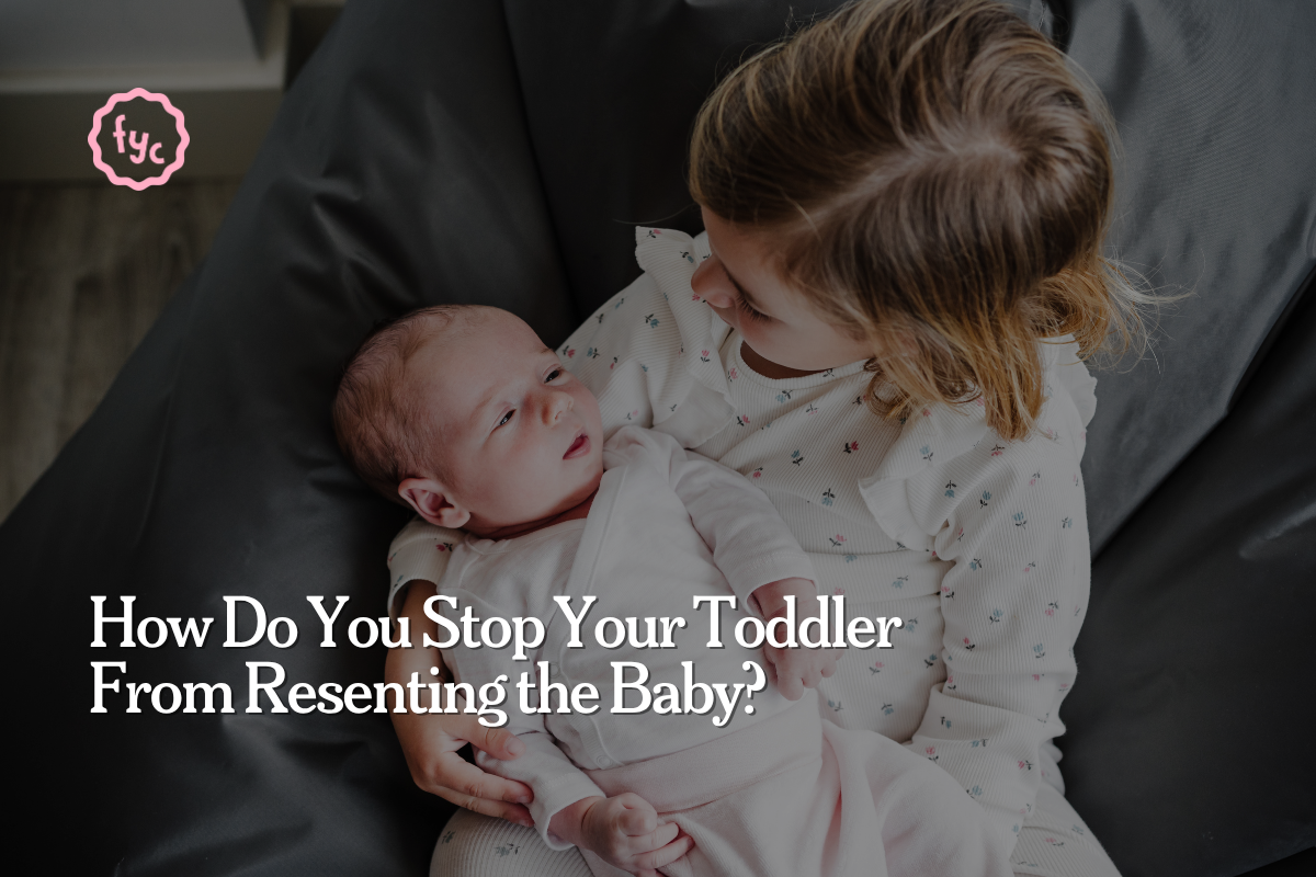 How Do You Stop Your Toddler From Resenting the Baby?